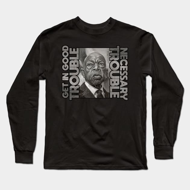 John Lewis: Good Trouble, Necessary Trouble Long Sleeve T-Shirt by Dustin Resch